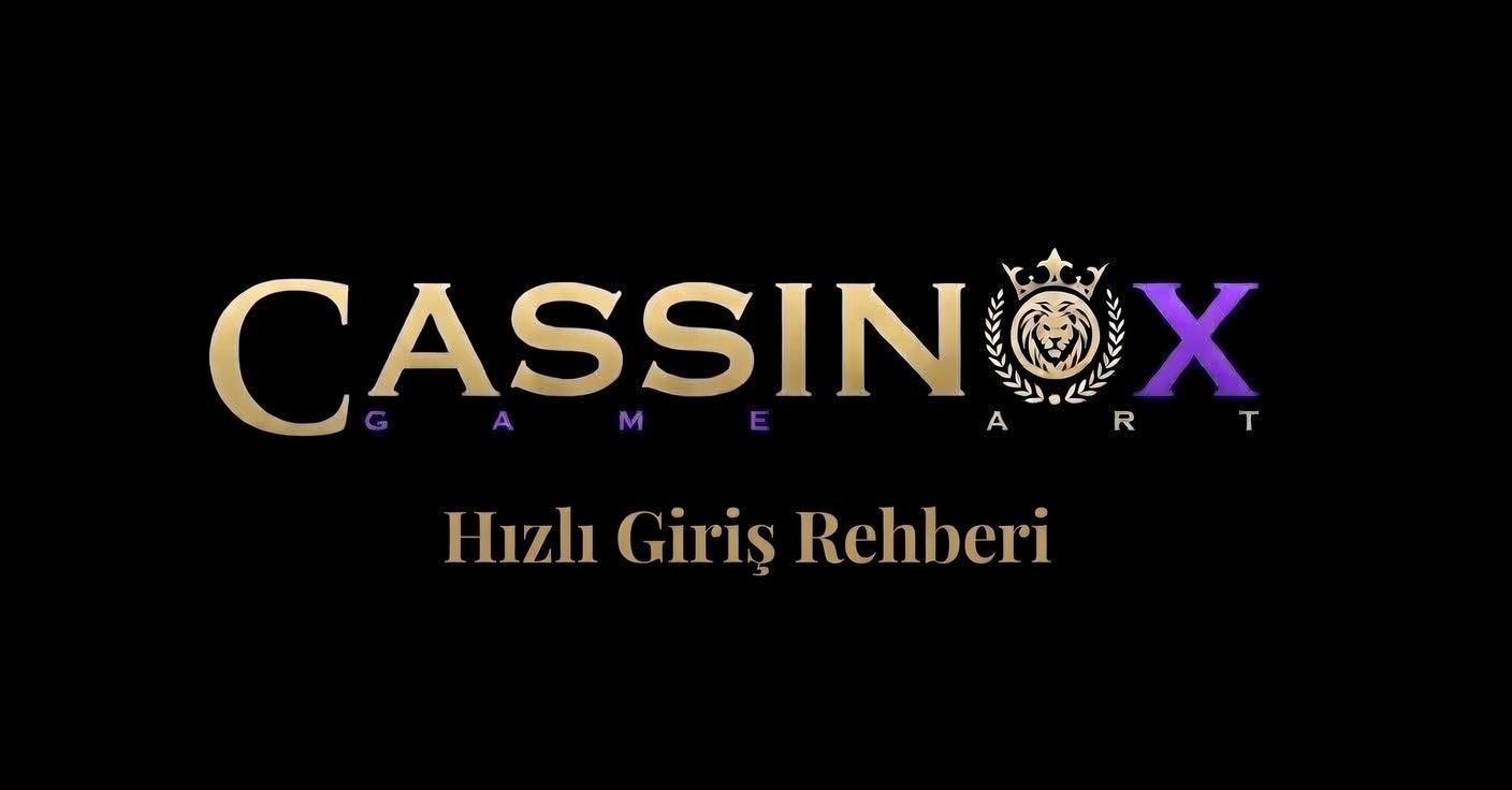 cassinox hızlı giriş rehberi